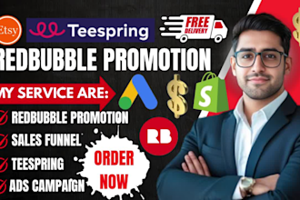 do redbubble, teepublic, teespring, etsy store promotion and shopify marketing