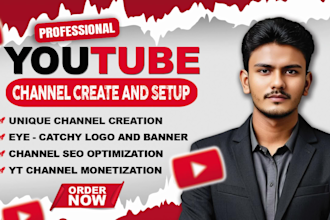 create and setup a complete youtube channel for monetization
