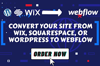 convert your wix, wordpress ,squarespaceto webflow