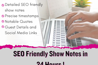 listen and write your SEO podcast show notes in 24 hours