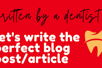 write high quality dental blog posts and articles