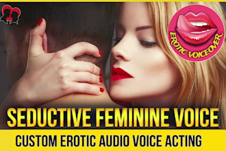 record custom erotic audio female voice acting or seductive nsfw voice over