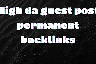 do high da guest post and permanent backlinks