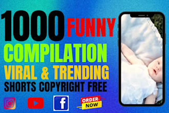 make 1000 funny compilations and youtube shorts