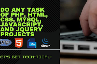 do your PHP, HTML, CSS, mysql, javascript and jquery projects