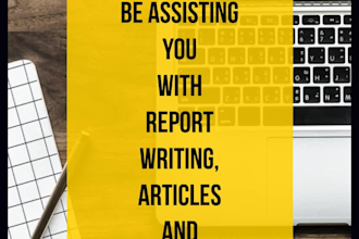 be assisting you with report writing, articles and summaries