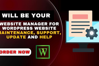 be your website manager for wordpress website maintenance, support, update