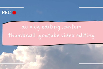 do vlog editing ,custom thumbnail ,youtube video editing