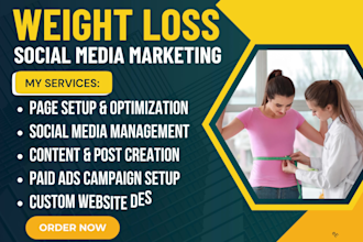 be your social media marketing manager for weight loss and weight loss smm