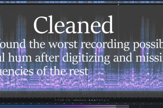 clean up, restore, repair and enhance any audio, dialogue edits, investigations