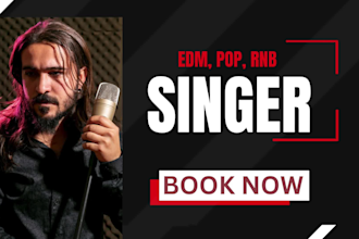 be your male pop edm metal and rnb singer and vocalist