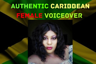record an authentic jamaican or caribbean female voiceover