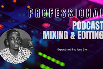 edit, clean, mix, master, sync, repair, enhance, restore audio podcast recording