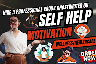 write and format 30k words on wellness, self help, life coach, healthcare ebook