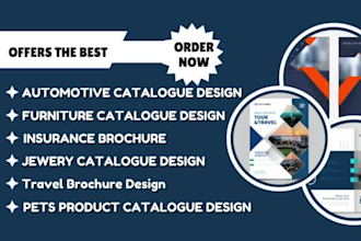 do automotive catalogue, furniturecatalogue, insurancebrochure,jewelry catalogue