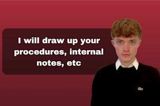 draw up your procedures, internal notes, etc
