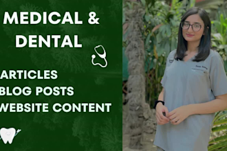 write well researched medical and dental content as a doctor