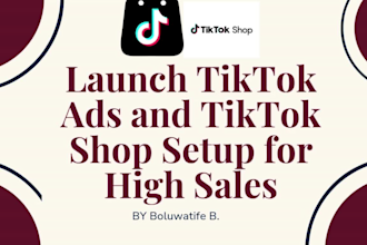launch tiktok ads and tiktok shop setup for high sales