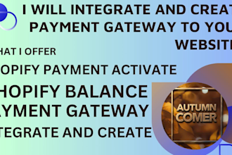 integrate and create payment gateway for your shopify web