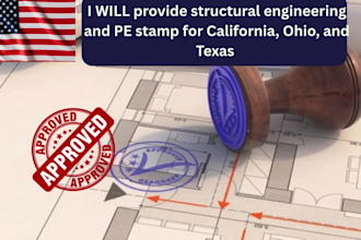 provide structural engineering and pe stamp for california, ohio, and texas