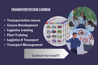 develop a complete transportation and logistics course for training or education