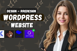 design, redesign wordpress website using divi, oxygen builder, beaver, kadence