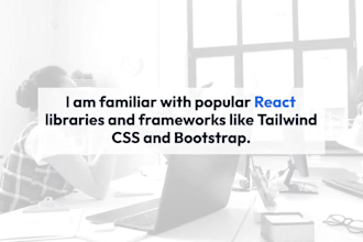 be your full stack web developer HTML CSS javascript developer react developer