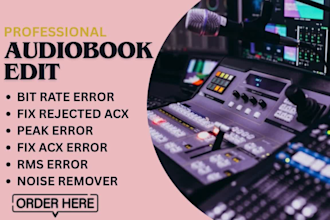 edit, mix and master your audiobook for acx audible,findaway,or authors republic