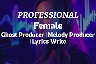 be ghost producer duet melody producer vocal production lyrical content writer