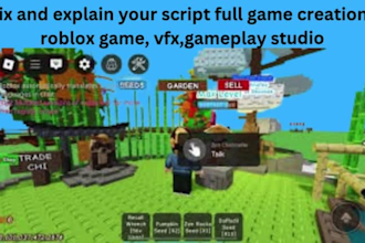 fix and explain your script full game creation, roblox game, vfx,gameplay studio