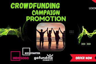 do crowdfunding campaign promotion fundraising gofundme indiegogo kickstater
