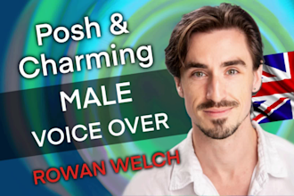 record an rp british male voice over in a posh style