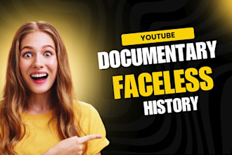 create documentary, history and faceless videos for your youtube channel