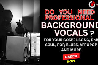 sing choir background vocal harmonies for custom song any genre gospel rnb soul