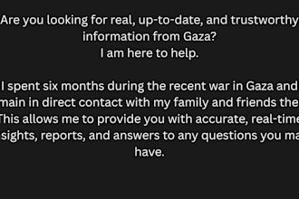 answer your questions and send authentic reports from gaza