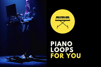record and custom piano loops for you