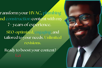 be your SEO content writer for construction, hvac, and plumbing article writing