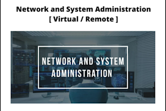 be your virtual network and system administrator