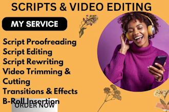 expertly edit your video and script for any purpose and miscellaneous script