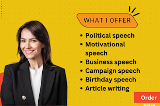 write political, business, election and campaign speeches