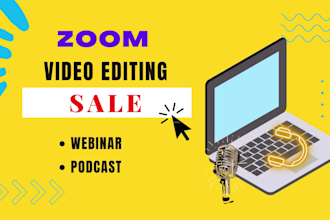 professionally edit zoom video conference, webinar, podcast