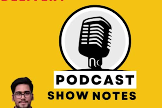 write podcast description and show notes for you in 24 hours