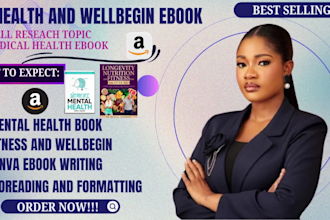 write a well researched health and wellness ebook medical ebook that sells