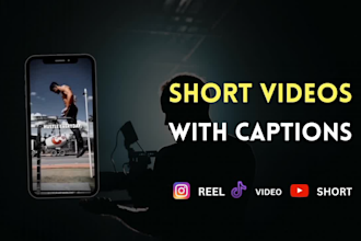 edit you tiktok video, youtube shorts, ig reals or fb reals