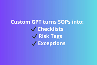build a customer gpt to automate your sop or audit or compliance workflows