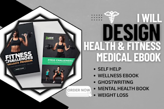 design,write medical book,health and fitness ebook,selfhelp ebook,workout plan