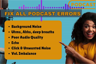 fix, mix, clean, edit, master podcast to sound excellent