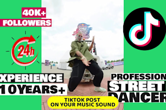 create a tik tok hiphop freestyle dance video in 24hrs