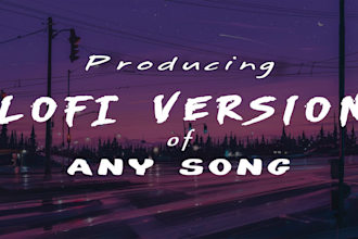produce epic lofi version of your any song
