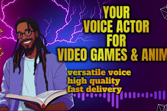 record a voice over for video games and animated characters